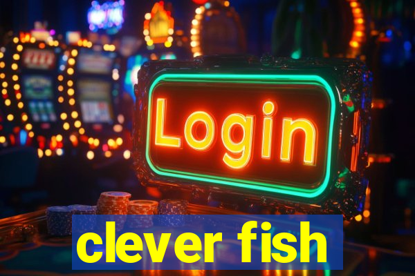 clever fish